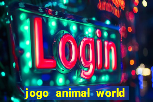 jogo animal world paga mesmo